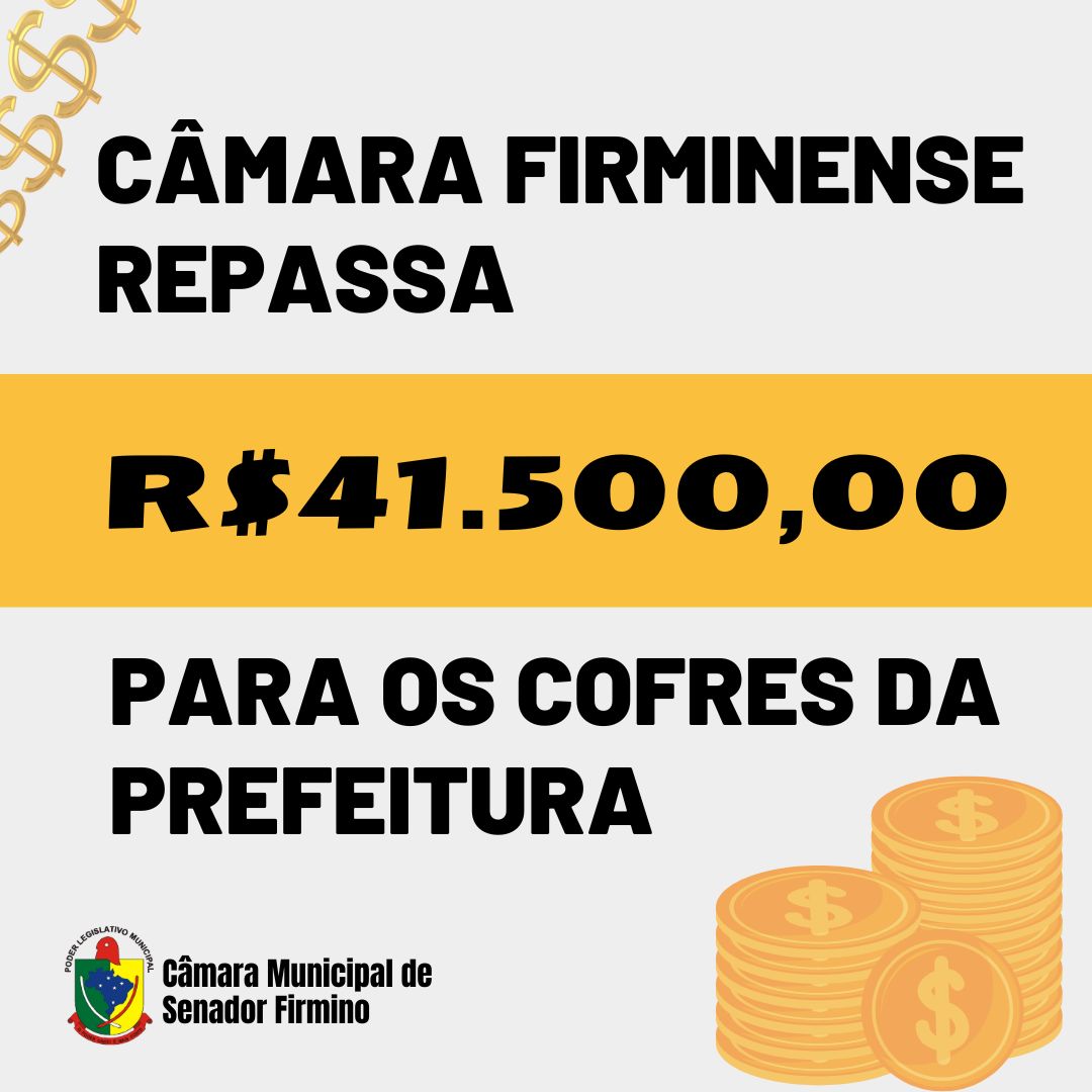 CÂMARA MUNICIPAL FAZ REPASSE AOS COFRES DO EXECUTIVO